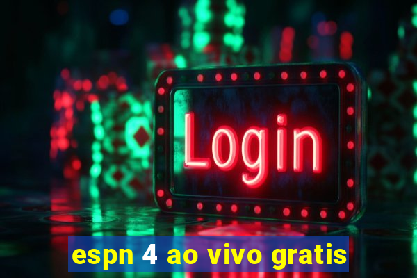 espn 4 ao vivo gratis